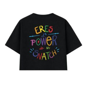 CAMISETA OVERSIZE / CROPTOP ERES EL POWER