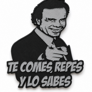PARCHE "TE COMES REPES, Y LO SABES"
